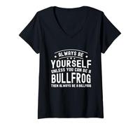 Mujer Siempre sé tú Mismo, a Menos Que Puedas ser una Rana Toro Camiseta Cuello V