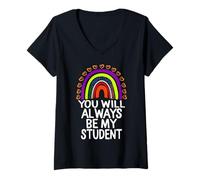 Mujer Siempre serás mi Estudiante Feliz último día de Escuela Camiseta Cuello V