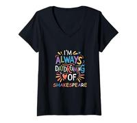 Mujer Siempre soñando despierto Shakespeare Lema Humorístico Diciendo Meme Camiseta Cuello V