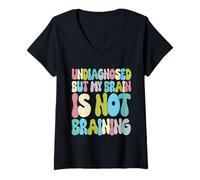 Mujer Sin diagnosticar, Pero mi Cerebro no está Cerebro Camiseta Cuello V