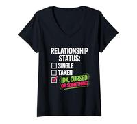 Mujer Single Taken IDK Cursed Relationship Funny Sarcastic Humor Camiseta Cuello V