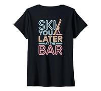 Mujer Ski You Later At The Bar Esquí Cabaña de Esquí Apres Ski Camiseta Cuello V