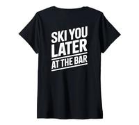 Mujer Ski You Later At The Bar Esquí Cabaña de Esquí Apres Ski Camiseta Cuello V