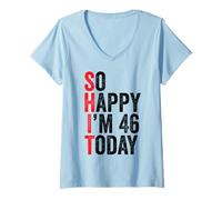 Mujer So Happy I'm 46 Today Funny 46th Birthday Chistes 46 Cumpleaños Camiseta Cuello V