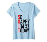 Mujer So Happy I'm 57 Today Funny 57th Birthday Chistes 57 Cumpleaños Camiseta Cuello V
