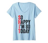 Mujer So Happy I'm 80 Today Funny 80th Birthday Chistes 80 Cumpleaños Camiseta Cuello V
