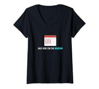 Mujer Solo aquí para el Fin de Semana Ocio Relajante Entusiasta Camiseta Cuello V