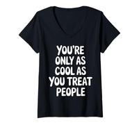 Mujer Solo Eres Tan Genial como tratas la positividad de Las Personas Camiseta Cuello V