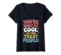 Mujer Solo Eres Tan Genial como tratas la positividad de Las Personas Camiseta Cuello V