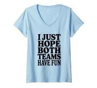 Mujer Solo espero Que Ambos Equipos se diviertan Camiseta Cuello V