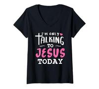 Mujer Sólo estoy hablando con Jesús hoy cristiano Camiseta Cuello V