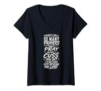 Mujer Solo Hay tantas oraciones Que oraré Antes de Que te maldiga Camiseta Cuello V
