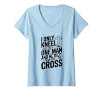Mujer Solo me arrodillé Ante un Hombre Que murió en la Cruz Camiseta Cuello V