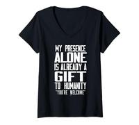 Mujer Solo mi Presencia ya es un Regalo para la Humanidad Camiseta Cuello V