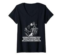 Mujer Solo Necesitas Un Empujón En La Dirección Correcta Camiseta Cuello V