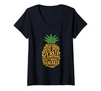 Mujer Solo Porque le pones sirope, Divertida Cita de piña Camiseta Cuello V