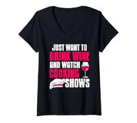 Mujer Solo quiero beber vino y ver programas de cocina Camiseta Cuello V