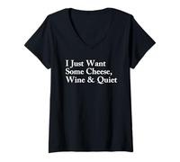Mujer Solo quiero queso, vino y tranquilidad | Humorístico divertido Camiseta Cuello V