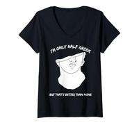 Mujer Solo Soy Medio Griego, Pero eso es Mejor Que Ninguno: Gracioso Camiseta Cuello V