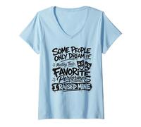 Mujer Some People Dream of Meeting Favorite Performer Raisied Mine Camiseta Cuello V