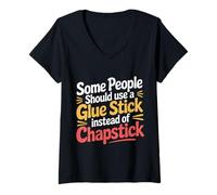 Mujer Some People Need A Glue Stick Not Chapstick - Camiseta Cuello V