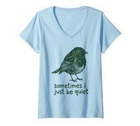 Mujer Sometimes I Just Be Quiet Small Bird Relief Camiseta Cuello V