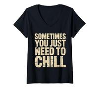 Mujer Sometimes You Just Need To Chill Relax Reminder Stress ||- Camiseta Cuello V