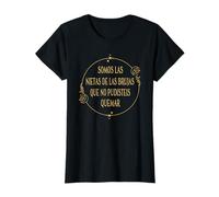 Mujer Somos las nietas de las brujas brujería ocultismo feministas Camiseta