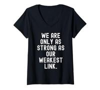 Mujer Somos Tan Fuertes como Nuestro eslabón más débil Sabiduría Camiseta Cuello V