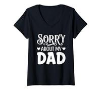 Mujer Sorry About My Dad Father Child Apology Phrase Camiseta Cuello V