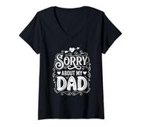 Mujer Sorry About My Dad Funny Family Wording Camiseta Cuello V