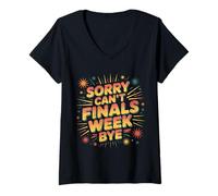 Mujer Sorry Can't Finals Week Bye Student Stress Busy Exam |- Camiseta Cuello V