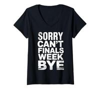 Mujer Sorry Can't Finals Week Bye Student Stress Busy Exam - Camiseta Cuello V