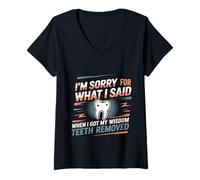 Mujer Sorry For What I Said After My Wisdom Teeth Removal - Camiseta Cuello V