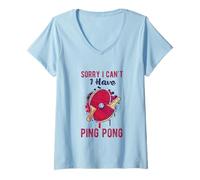Mujer Sorry I Can't Have Practice Funny Table Tennis Player Quote Camiseta Cuello V