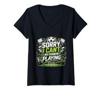 Mujer Sorry, I Cant. My Team Is Playing. Camiseta Cuello V
