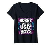 Mujer Sorry I Only Date Ugly Boys Twisted Compliment Joke - Camiseta Cuello V