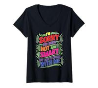 Mujer Sorry I'm Hot And Smart No Idea What's Wrong With Me Camiseta Cuello V