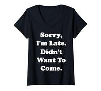 Mujer Sorry I'm Late Didn't Want To Come Funny Saying Camiseta Cuello V