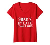 Mujer Sorry I'm Late I Saw a Dog Camiseta Cuello V