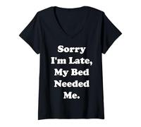 Mujer Sorry I'm Late, My Bed Needed Me Funny Saying Camiseta Cuello V