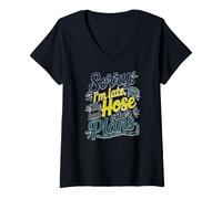 Mujer Sorry I'm Late The Hose Had Other Plans Camiseta Cuello V