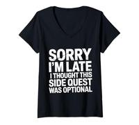 Mujer Sorry I'm Late Thought This Quest Was Optional - Camiseta Cuello V