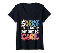 Mujer Sorry It's Not My Day To Care - Camiseta Cuello V