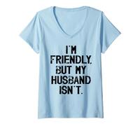 Mujer Soy amigable Pero mi Marido no me Toca Camiseta Cuello V
