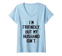 Mujer Soy amigable Pero mi Marido no me Toca Camiseta Cuello V