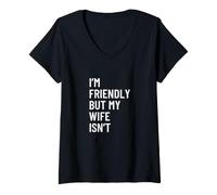 Mujer Soy amistoso, Pero mi Esposa no lo es Camiseta Cuello V