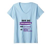 Mujer Soy De Valladolid. Sí Hablo El Mejor Castellano No Soy Borde Camiseta Cuello V
