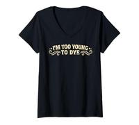 Mujer Soy Demasiado Joven para teñir el Humor Divertido del Color del Cabello Camiseta Cuello V