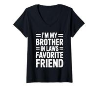 Mujer Soy El Amigo Favorito De Mi Cuñado Humor con Amor Camiseta Cuello V